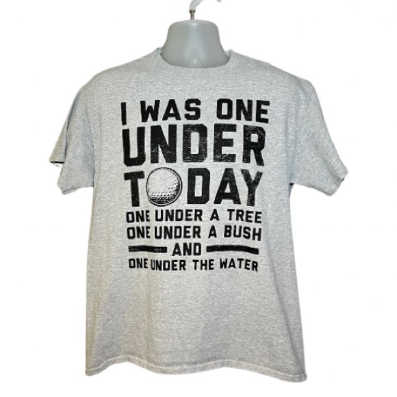 Gildan Other - I Was One Under Golf Humor Graphic Short Sleeve Tee Shirt Size Large